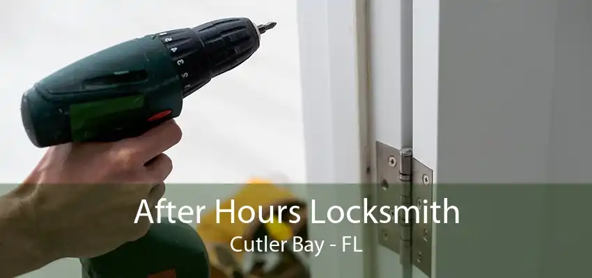 After Hours Locksmith Cutler Bay - FL