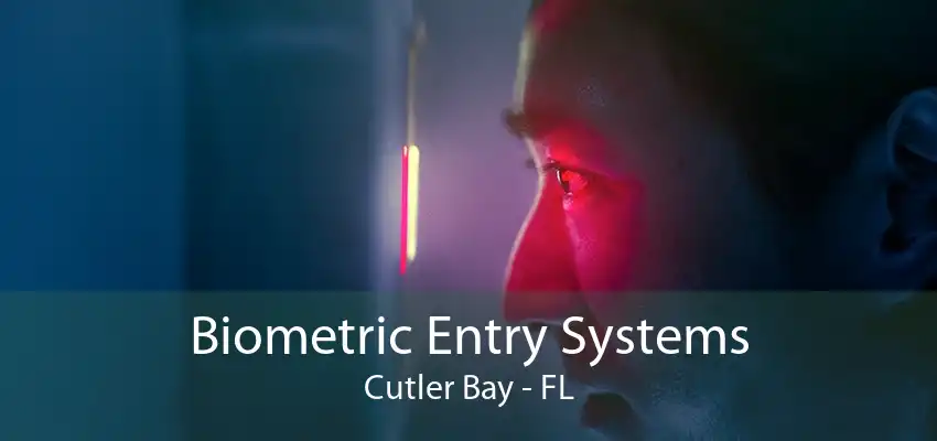 Biometric Entry Systems Cutler Bay - FL