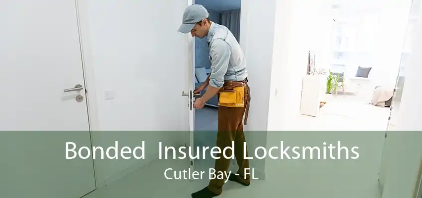 Bonded  Insured Locksmiths Cutler Bay - FL