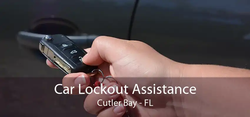 Car Lockout Assistance Cutler Bay - FL