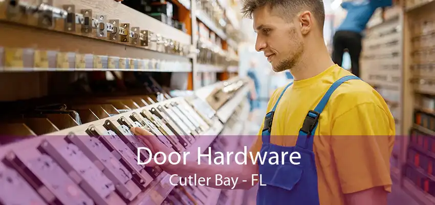 Door Hardware Cutler Bay - FL