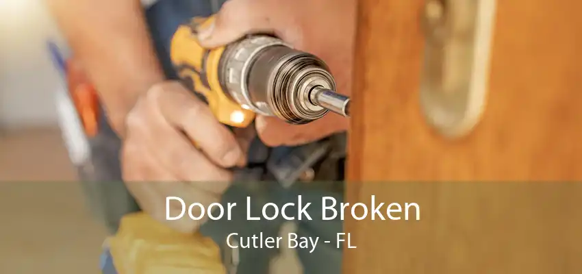 Door Lock Broken Cutler Bay - FL