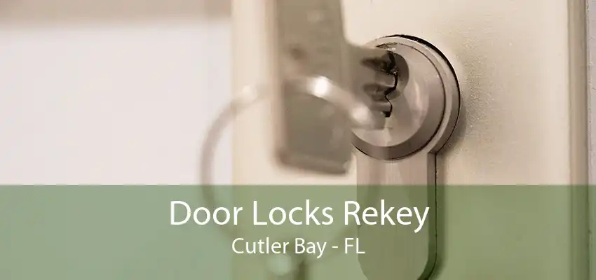 Door Locks Rekey Cutler Bay - FL