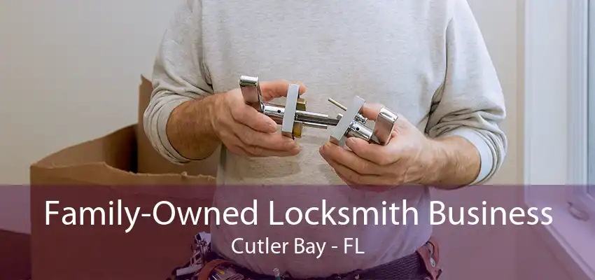 Family-Owned Locksmith Business Cutler Bay - FL