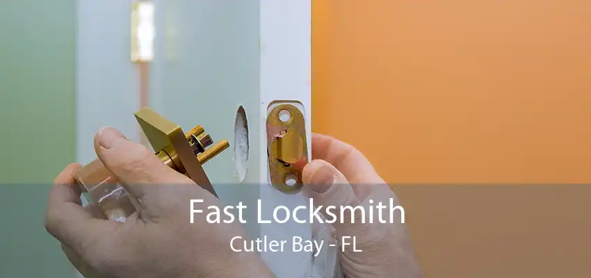 Fast Locksmith Cutler Bay - FL