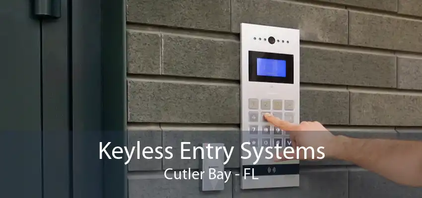 Keyless Entry Systems Cutler Bay - FL