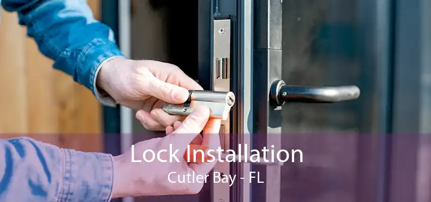 Lock Installation Cutler Bay - FL