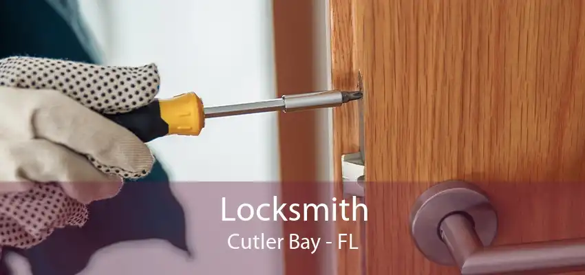 Locksmith Cutler Bay - FL