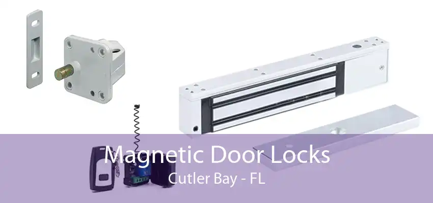 Magnetic Door Locks Cutler Bay - FL