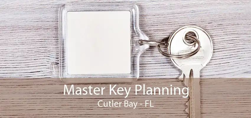 Master Key Planning Cutler Bay - FL