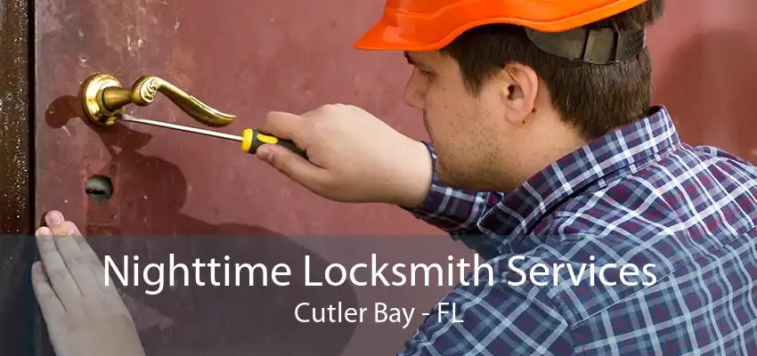 Nighttime Locksmith Services Cutler Bay - FL