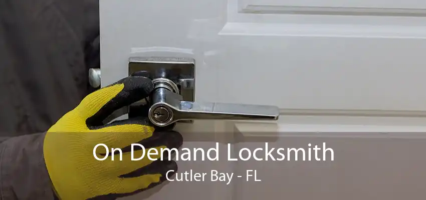 On Demand Locksmith Cutler Bay - FL