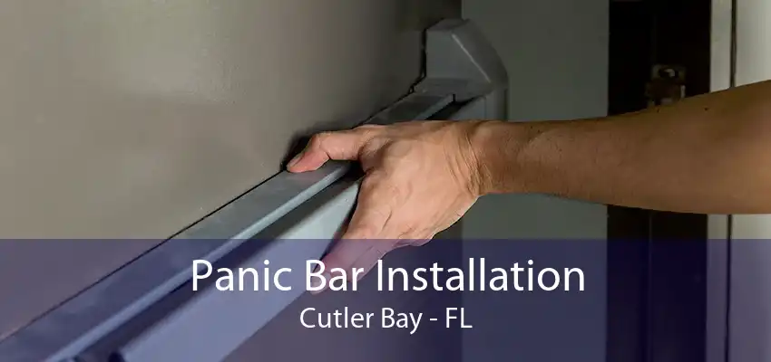 Panic Bar Installation Cutler Bay - FL