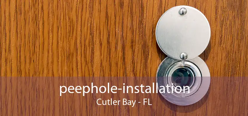 peephole-installation Cutler Bay - FL