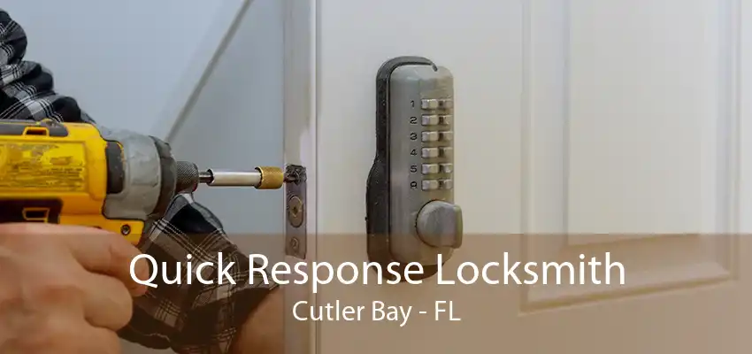 Quick Response Locksmith Cutler Bay - FL