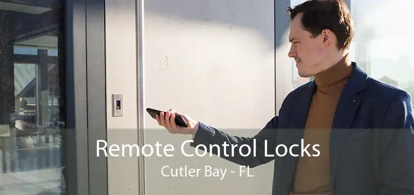 Remote Control Locks Cutler Bay - FL