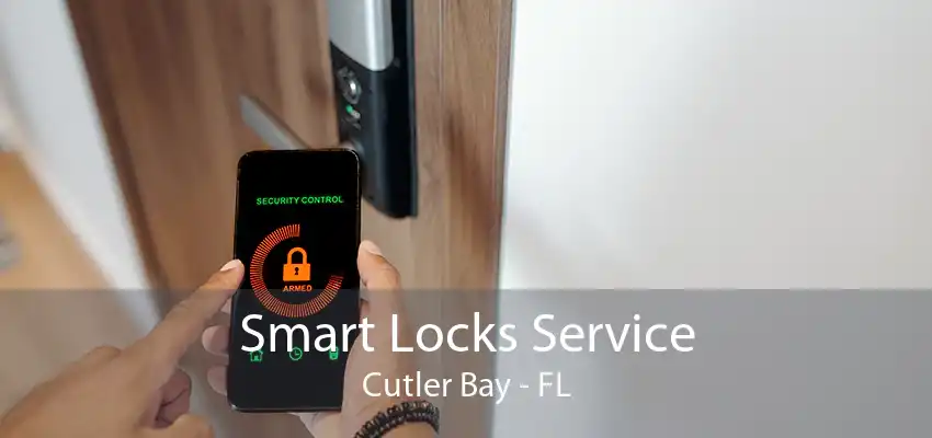 Smart Locks Service Cutler Bay - FL