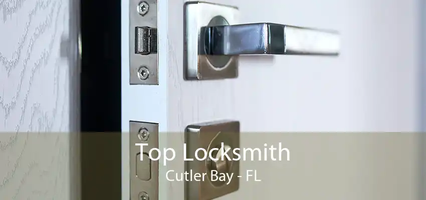 Top Locksmith Cutler Bay - FL