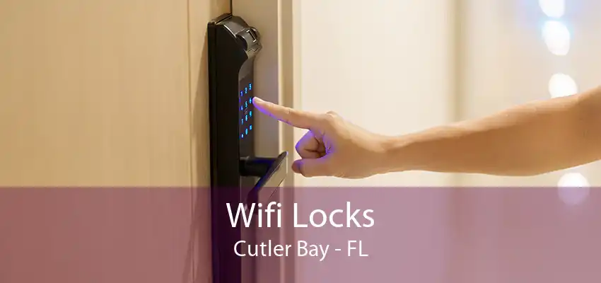 Wifi Locks Cutler Bay - FL