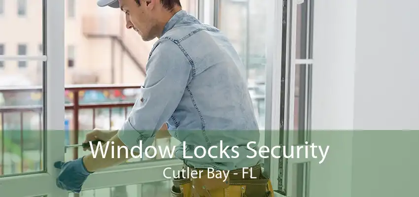 Window Locks Security Cutler Bay - FL